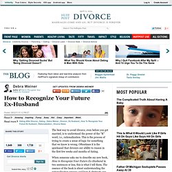 Debra Weiner: How to Recognize Your Future Ex-Husband