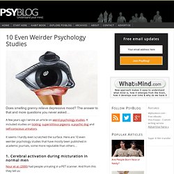 10 Even Weirder Psychology Studies