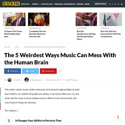 The 5 Weirdest Ways Music Can Mess With the Human Brain
