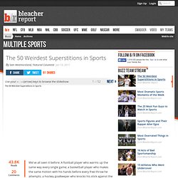 The 50 Weirdest Superstitions in Sports