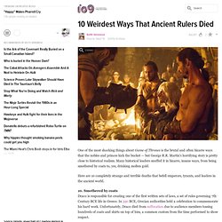 10 Weirdest Ways That Ancient Rulers Died