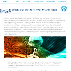 Quantum Weirdness Replaced by Classical Fluid Dynamics – The Resonance Project Foundation