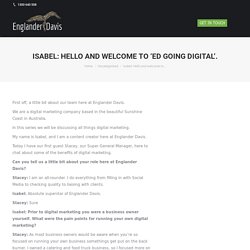 Isabel: Hello and welcome to ‘ED Going Digital’. - Englander Davis