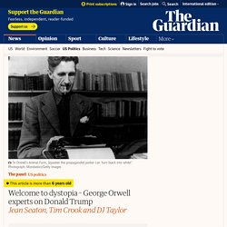 Welcome to dystopia – George Orwell experts on Donald Trump