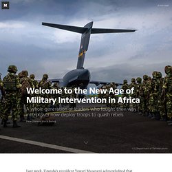 Welcome to the New Age of Military Intervention in Africa — War is Boring