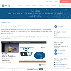 Welcome to the Dark Side: Neo4j Worst Practices (& How to Avoid Them)