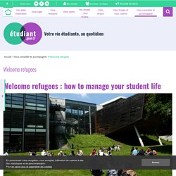 Welcome refugees : how to manage your student life