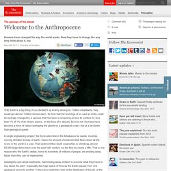 The geology of the planet: Welcome to the Anthropocene