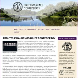 ABOUT THE HAUDENOSAUNEE CONFEDERACY