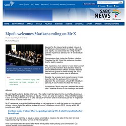 Mpofu welcomes Marikana ruling on Mr X:Wednesday 16 April 2014