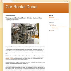 Car Rental Dubai: Welding Joint Gearhead Two 4-Cylinder Engines Make eight-cylinder Inline