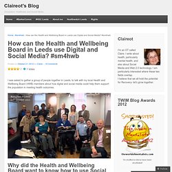 How can the Health and Wellbeing Board in Leeds use Digital and Social Media? #sm4hwb