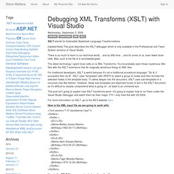 Steve Wellens - Debugging XML Transforms (XSLT) with Visual Studio