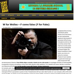 F for Fake - Orson Wells (Artisti e Falsari)