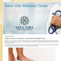 Sana Vida Wellness Center: Weight Loss Clinic in San Antonio – Choose One That’s Right For You