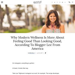 Why Modern Wellness Is More About Feeling Good Than Looking Good, According To Blogger Lee From America