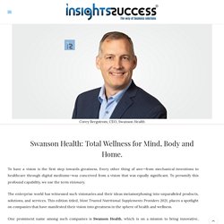 Swanson Health: Total Wellness for Mind, Body and Home. - InsightsSuccess