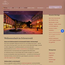 Warum Wellnessurlaub im Schwarzwald