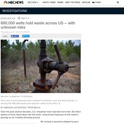 680,000 wells hold waste across US