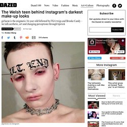 The Welsh teen behind Instagram’s darkest make-up looks