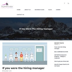 If you were the hiring manager - Huminivex
