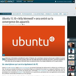 Ubuntu 15.10 « Wily Werewolf » sera centré sur la convergence des appareils