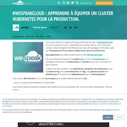 #WeSpeakCloud : Apprendre à équiper un cluster Kubernetes pour la production.