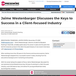 Jaime Westenbarger Discusses the Keys to Success in a Client-focused Industry