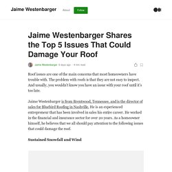 Jaime Westenbarger Shares the Top 5 Issues That Could Damage Your Roof