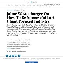 Jaime Westenbarger On How To Be Successful In A Client Focused Industry