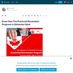 Know How The Provincial Nomination Programs in Edmonton Work
