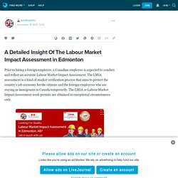 A Detailed Insight Of The Labour Market Impact Assessment in Edmonton