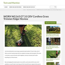 worx weed wacker - Tech and Machine