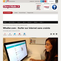 Whaller.com : Surfer sur Internet sans crainte