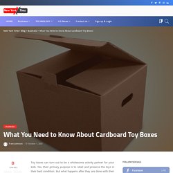 What You Need to Know About Cardboard Toy Boxes