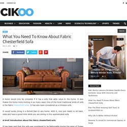 What You Need To Know About Fabric Chesterfield Sofa