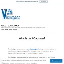 What is the AC Adapter? – JEHA TECHNOLOGY