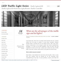 What are the advantages of the traffic sign and led lights?