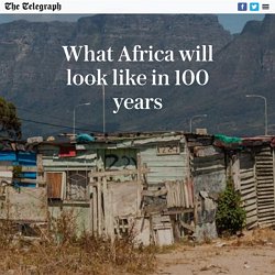 What Africa will look like in 100 years