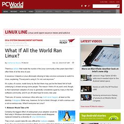 What If All the World Ran Linux?