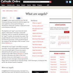 What are angels? - Angels - Catholic Online