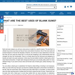 What Are The Best Uses Of Blank Guns?