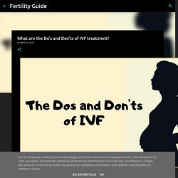 What are the Do’s and Don’ts of IVF treatment?