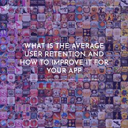 What Is the Average User Retention and How to Improve It for Your App