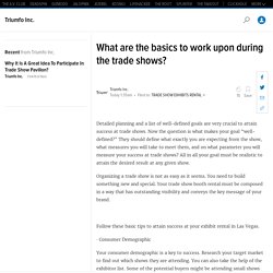 What are the basics to work upon during the trade shows?