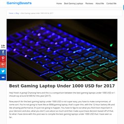 What is the Best Gaming Laptop Under 1000 USD in 2017?