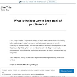 What is the best way to keep track of your finances? – Site Title