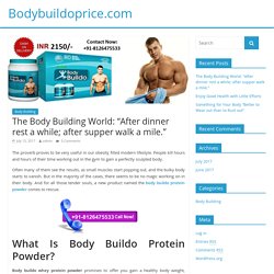 What Does Body Building Protein Powder do to your body?