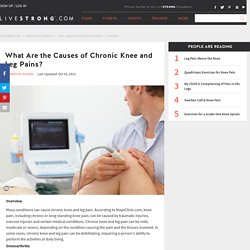 What Are the Causes of Chronic Knee and Leg Pains?