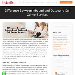 Difference Between Inbound and Outbound Call Center Services - Intalk.io